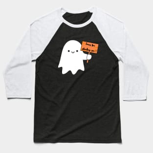 Cute Ghost - Sorry for Ghosting You Baseball T-Shirt